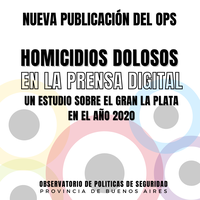 El OPS publicó el informe Homicidios dolosos en la prensa digital. Un estudio sobre el Gran La Plata en el año 2020  